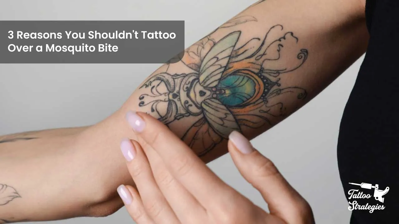 3-reasons-you-shouldn-t-tattoo-over-a-mosquito-bite