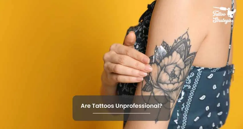 Are Tattoos Unprofessional - Tattoo Strategies