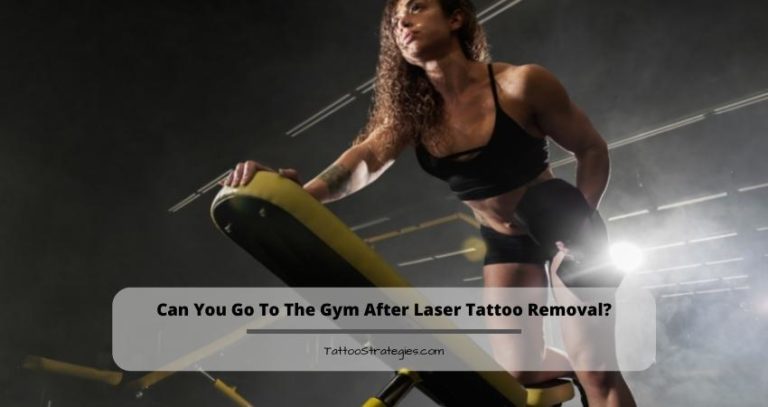 Can You Go To The Gym After Laser Tattoo Removal?