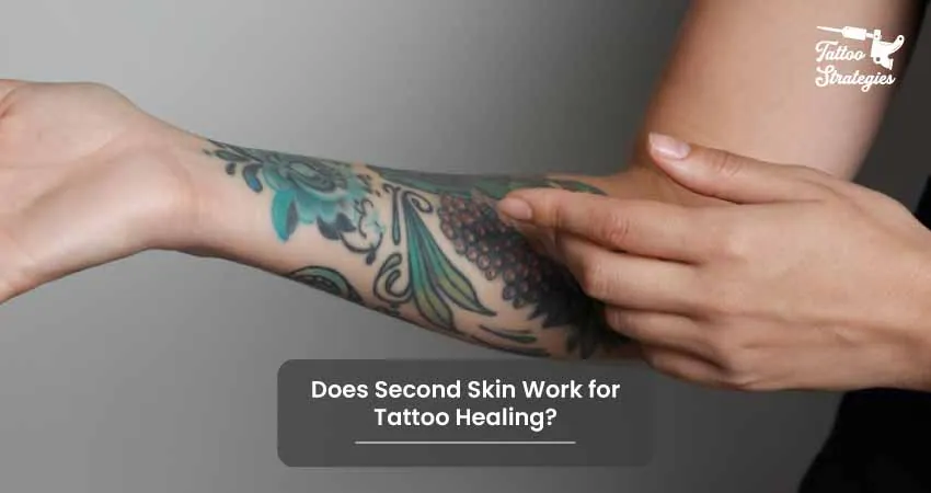 Does Second Skin Work for Tattoo Healing - Tattoo Strategies