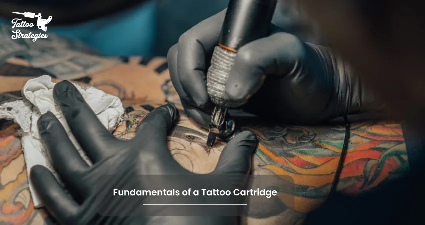 Fundamentals of a Tattoo Cartridge