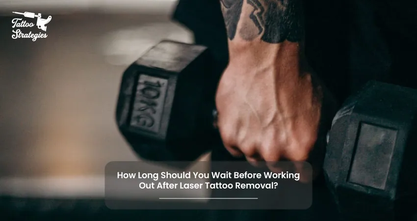 How Long Should You Wait Before Working Out After Laser Tattoo Removal