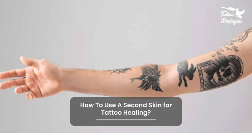 How To Use A Second Skin for Tattoo Healing - Tattoo Strategies