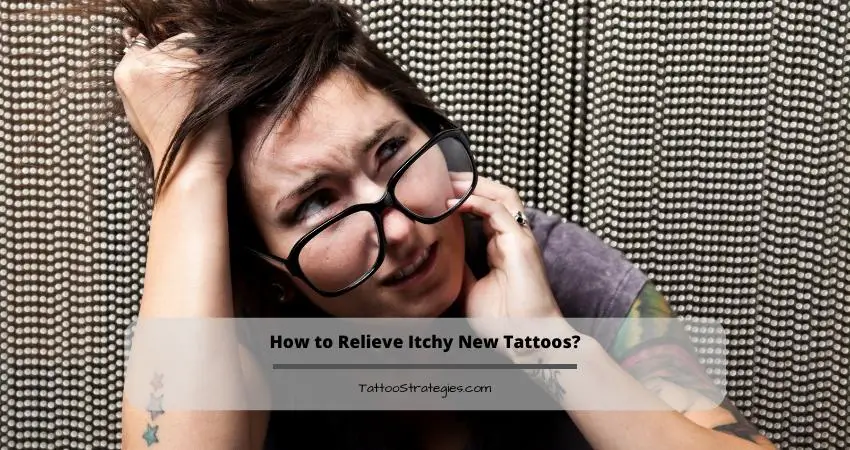 How to Relieve Itchy New Tattoos?
