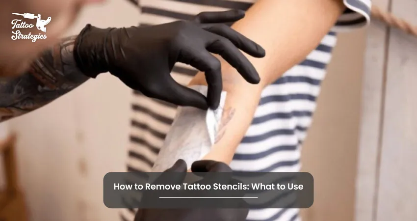 How to Remove Tattoo Stencils What to Use