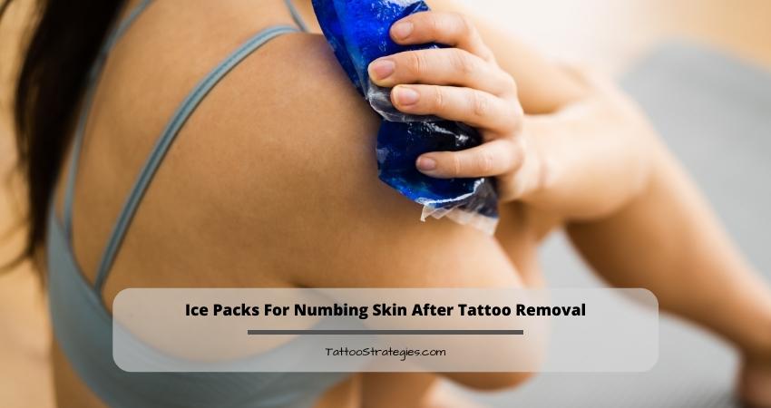 Ice Packs For Numbing Skin After Tattoo Removal - Tattoo Strategies