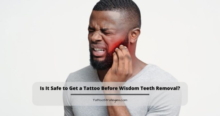 Is It Safe to Get a Tattoo Before Wisdom Teeth Removal?