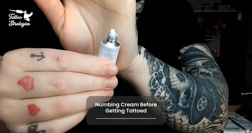 Numbing Cream Before Getting Tattoed