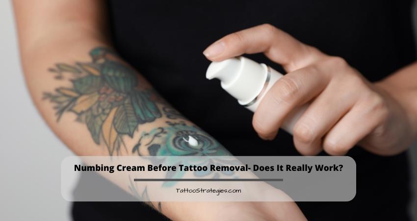 Numbing Cream Before Tattoo Removal