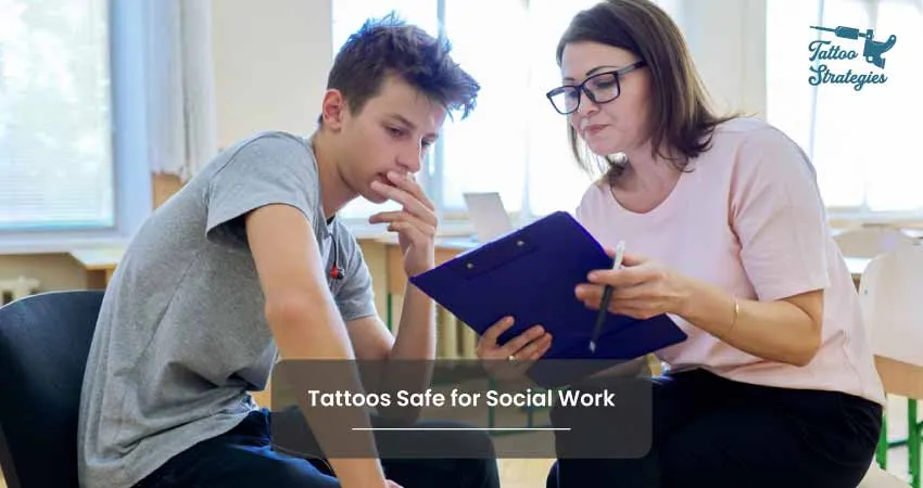 Tattoos Safe for Social Work - Tattoo Strategies