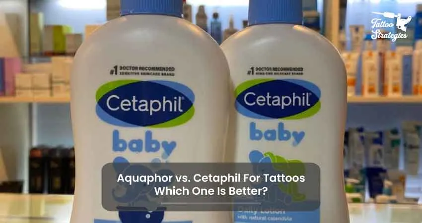 Aquaphor vs. Cetaphil For Tattoos Which One Is Better - Tattoo Strategies