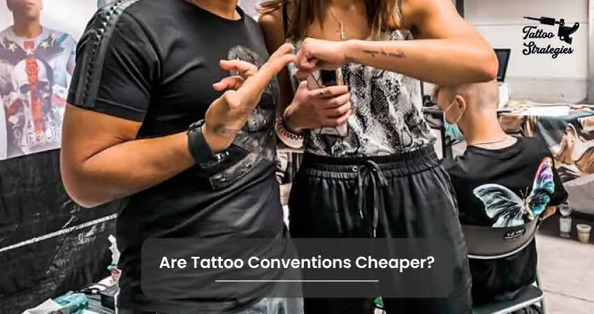 Are Tattoo Conventions Cheaper - Tattoo Strategies