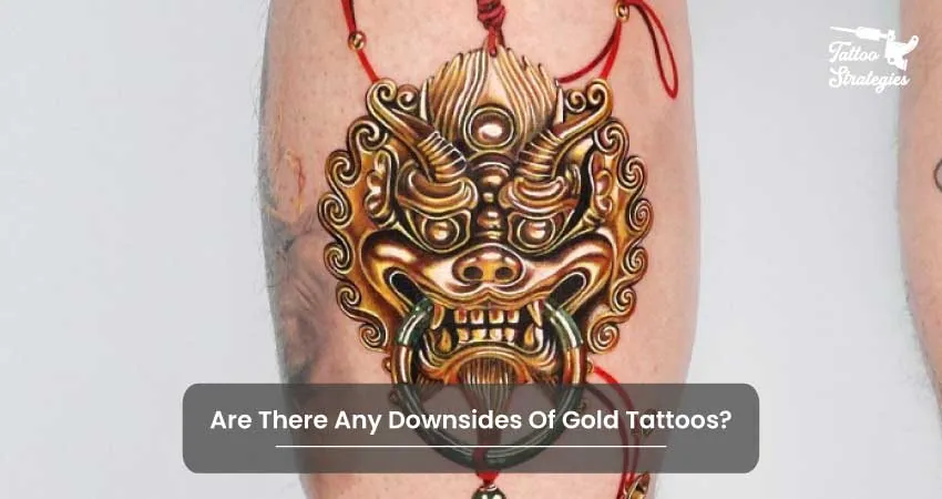 Are There Any Downsides Of Gold Tattoos - Tattoo Strategies