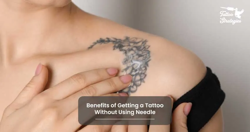 Benefits of Getting a Tattoo Without Using Needle
