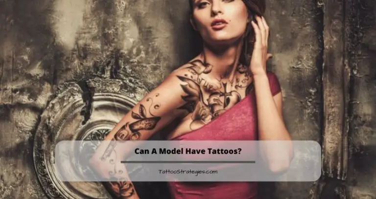 Can A Model Have Tattoos?