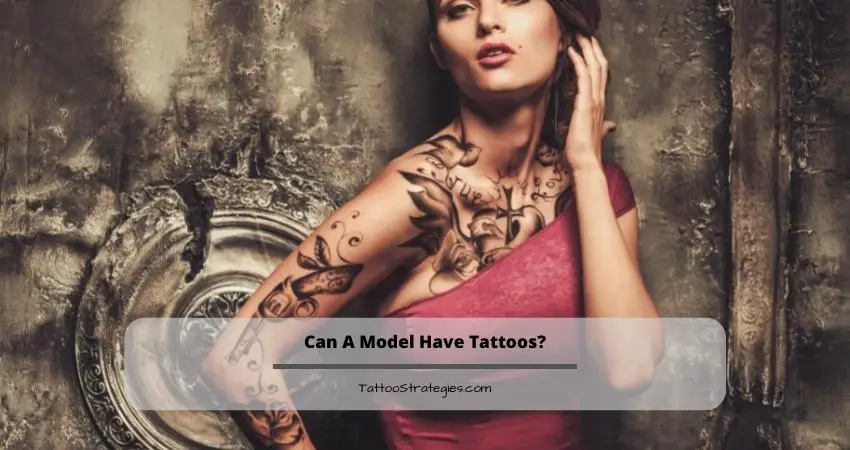 Can A Model Have Tattoos