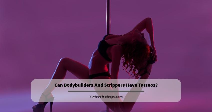 Can Bodybuilders And Strippers Have Tattoos?