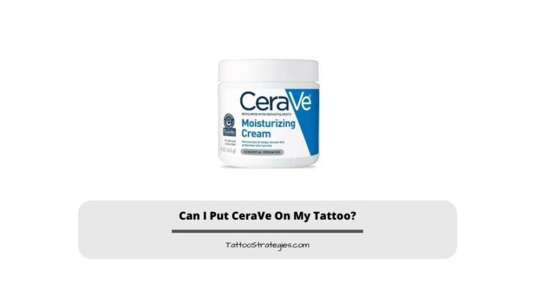 Can I Put CeraVe On My Tattoo?