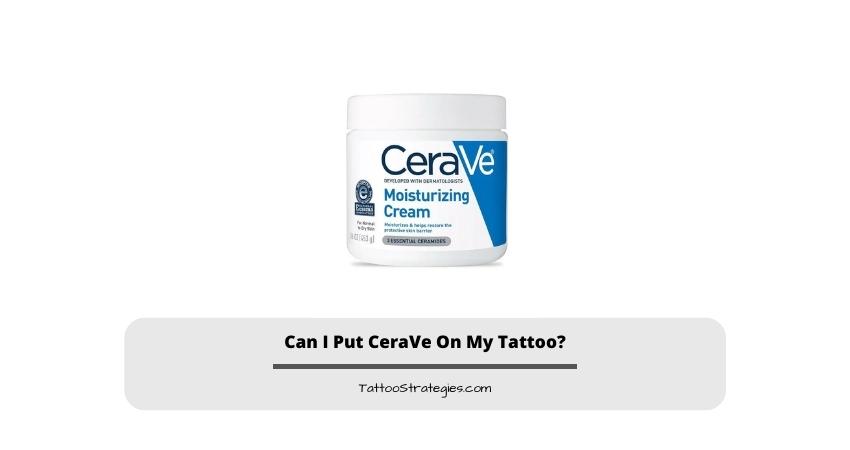 Can I Put CeraVe On My Tattoo