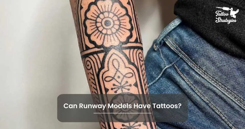 Can Runway Models Have Tattoos - Tattoo Strategies