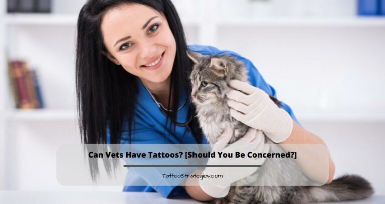 Can Vets Have Tattoos? [Should You Be Concerned?]