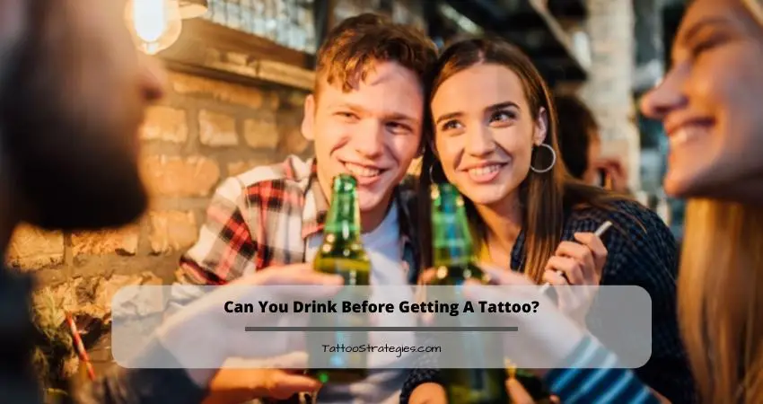 Can You Drink Before Getting A Tattoo?