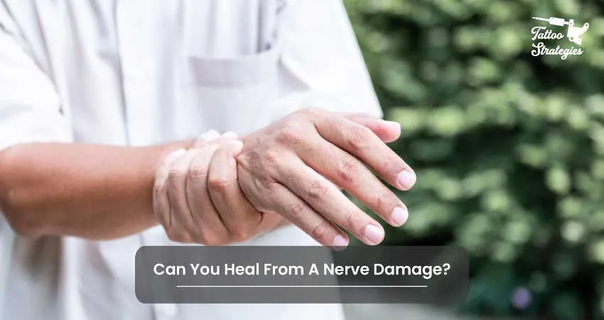 Can You Heal From A Nerve Damage 1 - Tattoo Strategies
