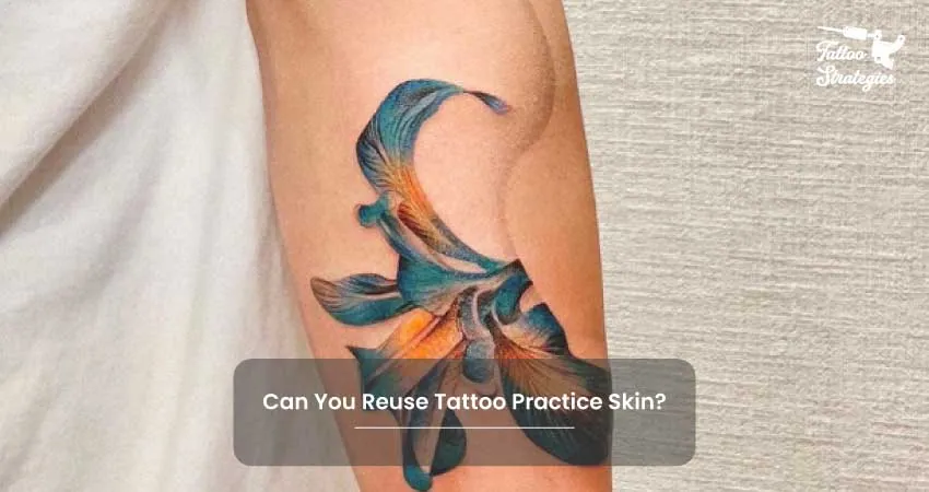Can You Reuse Tattoo Practice Skin - Tattoo Strategies