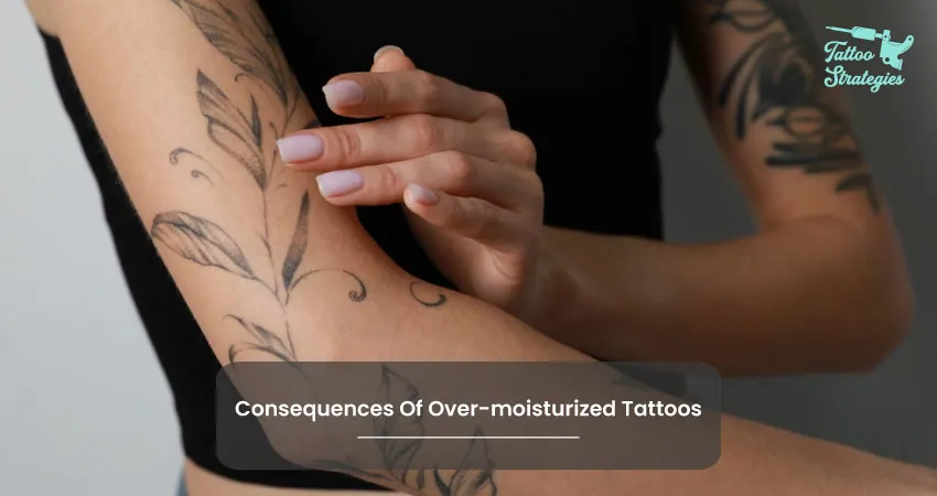Consequences Of Over moisturized Tattoos - Tattoo Strategies