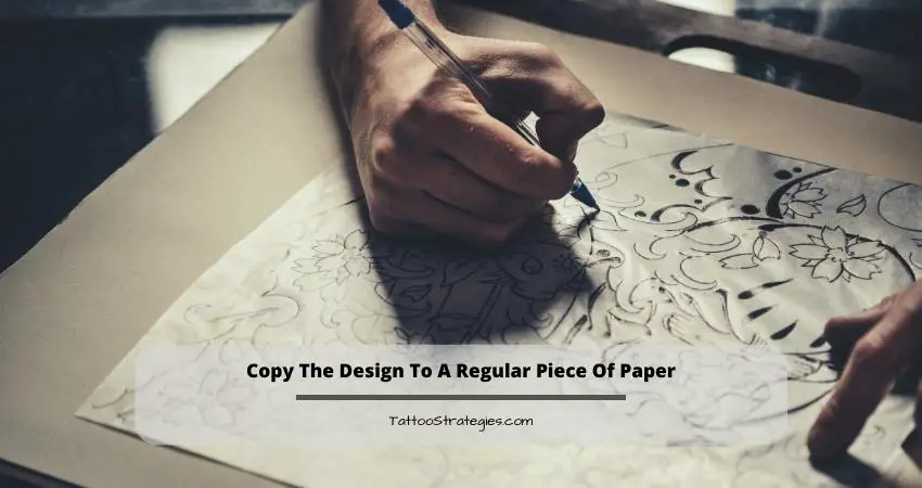 Copy The Design To A Regular Piece Of Paper