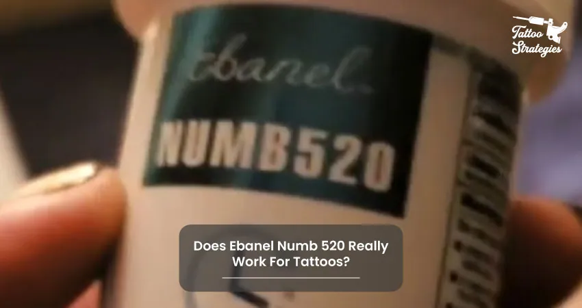 Does Ebanel Numb 520 Really Work For Tattoos - Tattoo Strategies