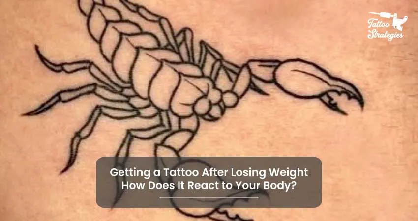 Getting a Tattoo After Losing Weight How Does It React to Your Body - Tattoo Strategies