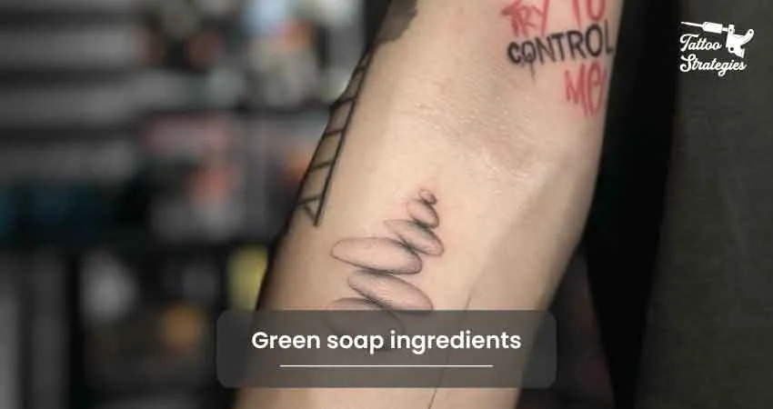 Green soap ingredients - Tattoo Strategies
