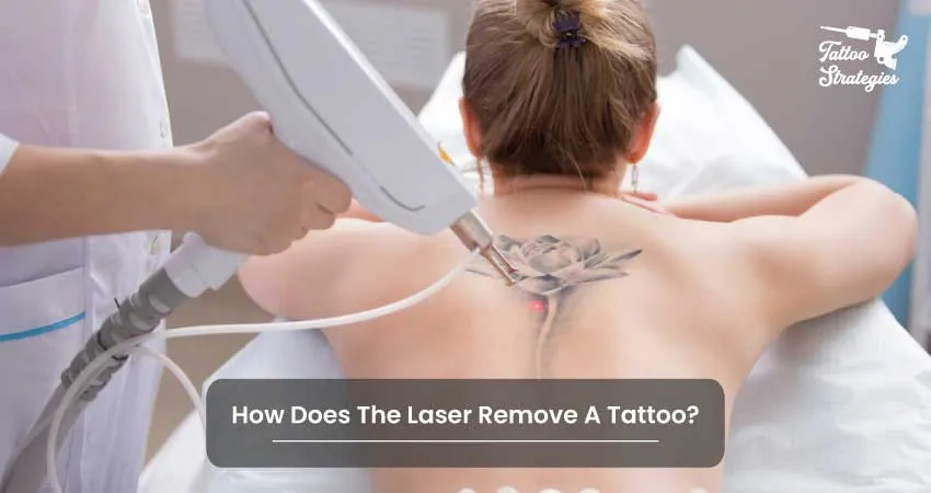 How Does The Laser Remove A Tattoo - Tattoo Strategies