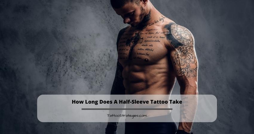 How Long Does A Half-Sleeve Tattoo Take