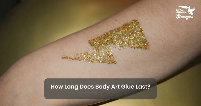 How Long Does Body Art Glue Last - Tattoo Strategies