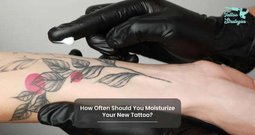 How Often Should You Moisturize Your New Tattoo - Tattoo Strategies