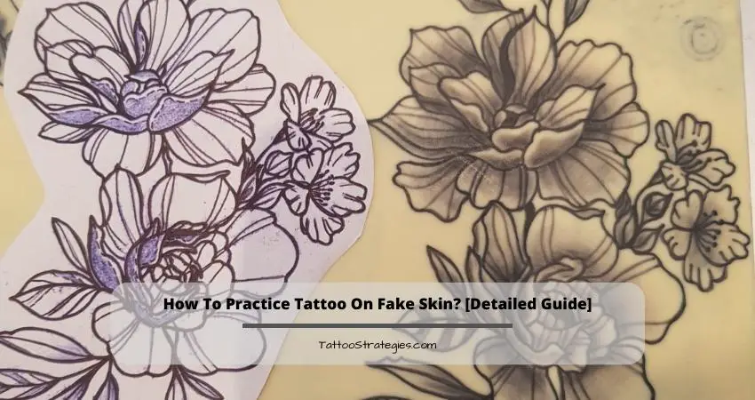 How To Practice Tattoo On Fake Skin