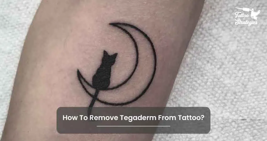 How To Remove Tegaderm From Tattoo - Tattoo Strategies