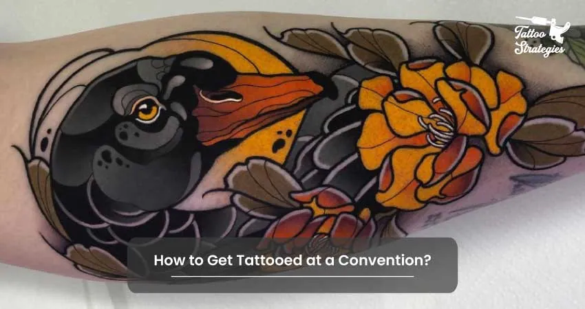 How to Get Tattooed at a Convention - Tattoo Strategies