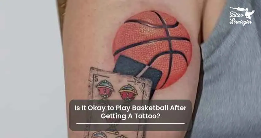 Is It Okay to Play Basketball After Getting A Tattoo - Tattoo Strategies
