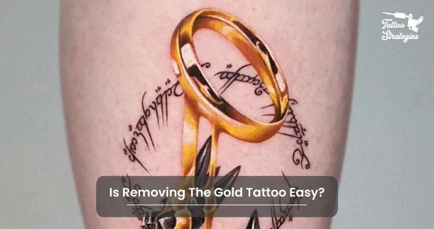 Is Removing The Gold Tattoo Easy - Tattoo Strategies