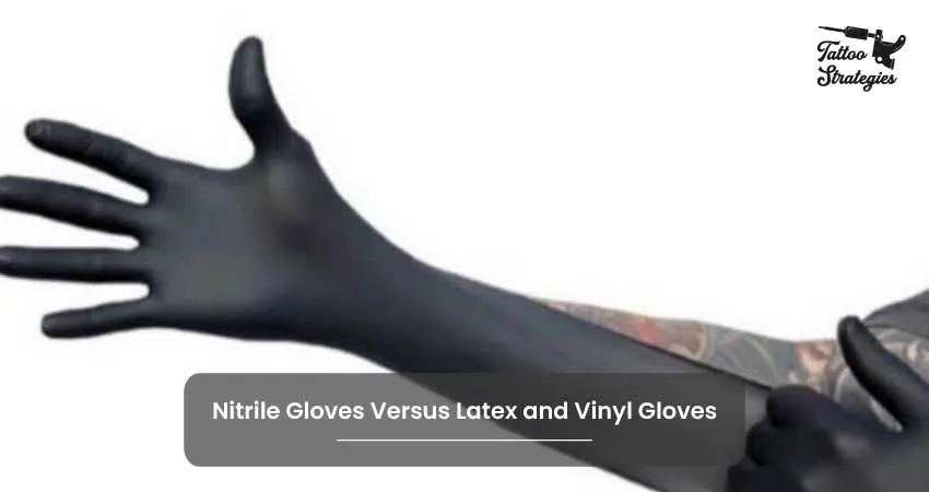 Nitrile Gloves Versus Latex and Vinyl Gloves - Tattoo Strategies