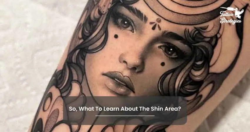 So What To Learn About The Shin Area - Tattoo Strategies