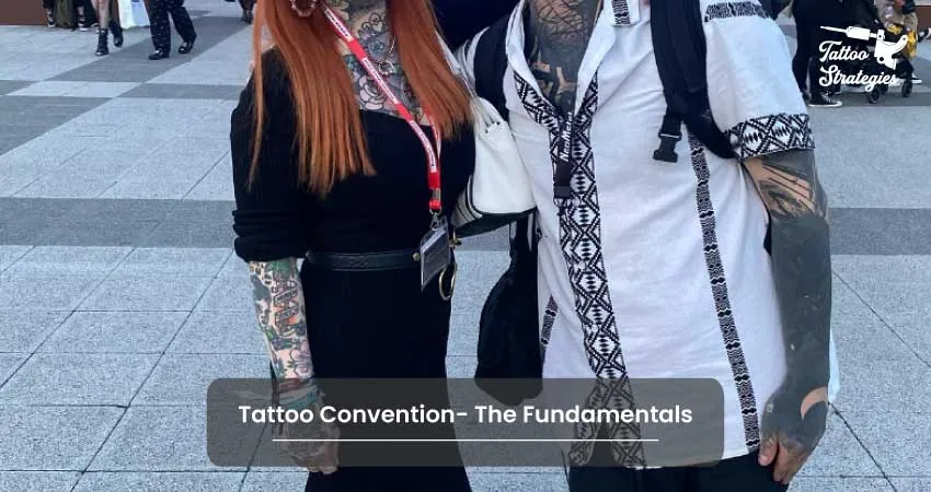 Tattoo Convention The Fundamentals - Tattoo Strategies