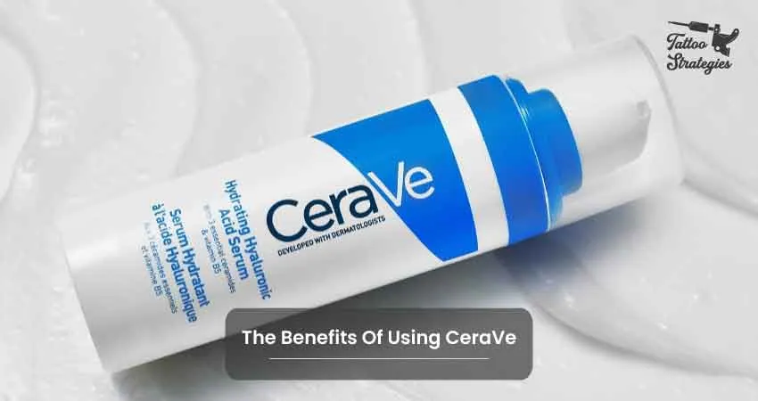 The Benefits Of Using CeraVe - Tattoo Strategies