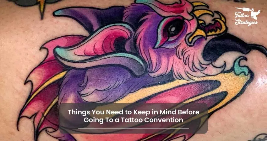 Things You Need to Keep in Mind Before Going To a Tattoo Convention - Tattoo Strategies
