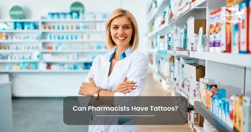 What Are Kind Of Tattoos Not Allowed For Pharmacists - Tattoo Strategies