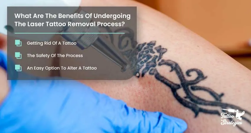 What Are The Benefits Of Undergoing The Laser Tattoo Removal Process - Tattoo Strategies
