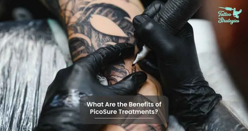 What Are the Benefits of PicoSure Treatments - Tattoo Strategies